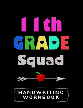 Paperback 11th Grade Squad Handwriting Workbook: 8.5" x 11" 100 Pages Handwriting Practice Paper For Everyone Book