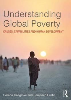 Paperback Understanding Global Poverty: Causes, Capabilities and Human Development Book