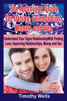 Paperback The Astrology Guide: For Dating, Friendships, Money, and Sex Book