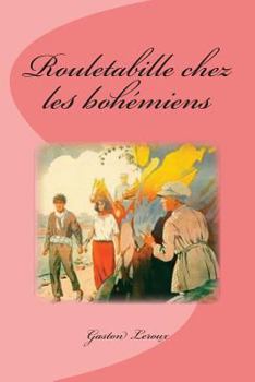 Rouletabille chez les Bohémiens - Book #8 of the Joseph Rouletabille