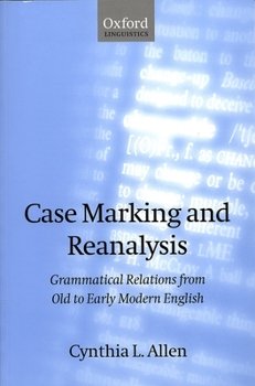 Paperback Case Marking and Reanalysis: Grammatical Relations from Old to Early Modern English Book