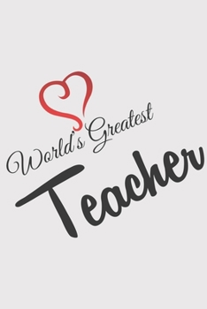 Paperback World Greatest TEACHER: World Greatest TEACHER: Calendar 2020 / Notebook / Journal gift (6 x 9 inch - 56 pages) Book