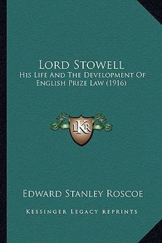 Paperback Lord Stowell: His Life And The Development Of English Prize Law (1916) Book