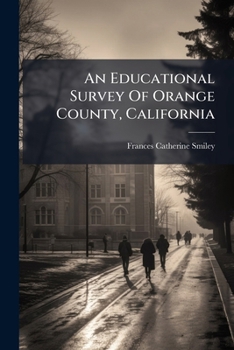Paperback An Educational Survey Of Orange County, California Book