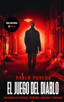 El Juego del Diablo: una historia de Rojo: Una novela de policías, crímenes, misterio y suspense (Inspector Rojo Novela negra policíaca crimen y misterio) (Spanish Edition) - Book #7 of the Serie Rojo