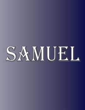 Paperback Samuel: 100 Pages 8.5" X 11" Personalized Name on Notebook College Ruled Line Paper Book