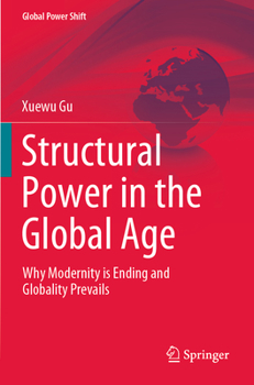 Paperback Structural Power in the Global Age: Why Modernity Is Ending and Globality Prevails Book