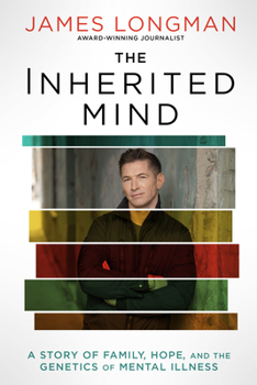 Hardcover The Inherited Mind: A Story of Family, Hope, and the Genetics of Mental Illness Book