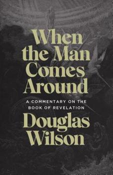 Paperback When the Man Comes Around: A Commentary on the Book of Revelation Book