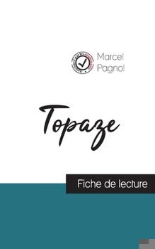 Paperback Topaze de Marcel Pagnol (fiche de lecture et analyse complète de l'oeuvre) [French] Book
