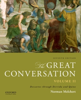 Paperback The Great Conversation, Volume 2: A Historical Introduction to Philosophy: Descartes Through Derrida and Quine Book