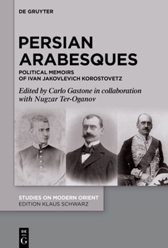 Hardcover Persian Arabesques: Political Memoirs of Ivan Jakovlevich Korostovetz Book