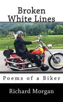 Paperback Broken White Lines: Poems of a Biker Book