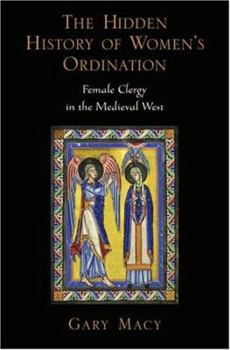 Hardcover Hidden History Women's Ordination C: Female Clergy in the Medieval West Book