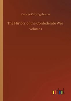 Paperback The History of the Confederate War: Volume 1 Book