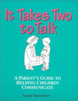 Paperback It Takes Two to Talk: A Parent's Guidebook to Helping Children Communicate Book