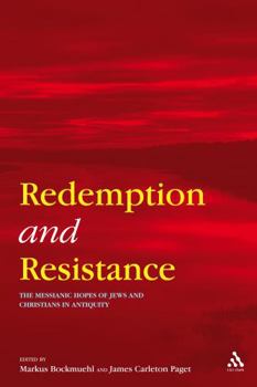 Paperback Redemption and Resistance: The Messianic Hopes of Jews and Christians in Antiquity Book