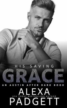 His Saving Grace: A Later in Life Military Veteran Romance (An Austin After Dark Book)