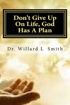 Paperback Don't Give Up On Life, God Has A Plan: God Has A Plan Book