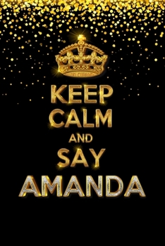 Paperback AMANDA Golden Keep Calm Notebook Journal Personal Diary Personalized Name 120 pages Lined (6x9 inches) (15x23 cm) Book