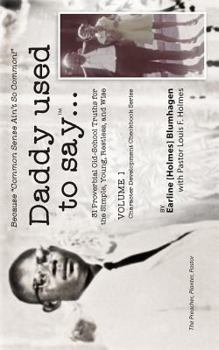 Paperback Daddy Used To Say: 31 Proverbial Old-School Truths Book