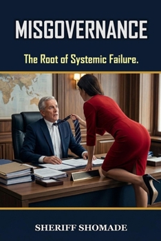 Paperback Misgovernance: The Root of Systemic Failure. Book