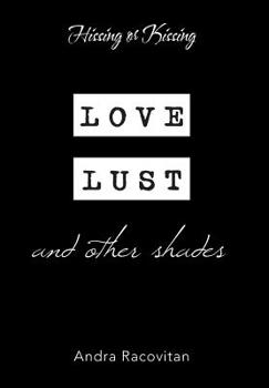 Hardcover Hissing or Kissing: Love, Lust and Other Shades Book