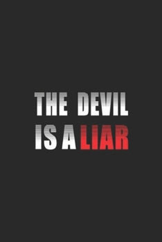 Paperback The Devil is a Liar: The Devil is a Liar Premium Journal/Notebook Blank Lined Ruled 6x9 100 Pages Book