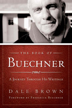 Hardcover The Book of Buechner: A Journey Through His Writings Book