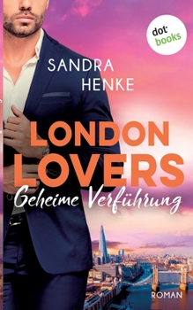 Paperback LONDON LOVERS - Geheime Verf?hrung: Roman [German] Book