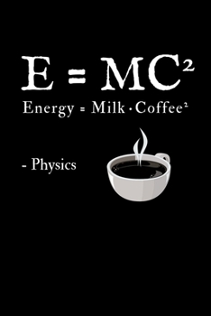 Paperback E = MC²: Energy = Milk x Coffee² Book