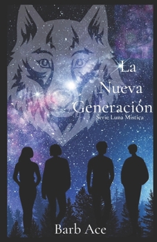 Paperback La Nueva Generación: Serie Luna Mística [Spanish] Book