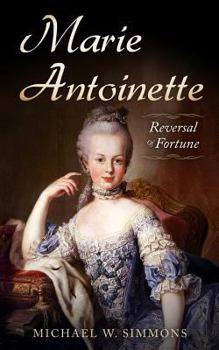 Paperback Marie Antoinette: Reversal Of Fortune Book