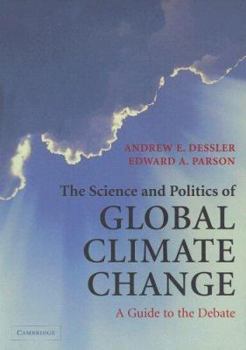 Paperback The Science and Politics of Global Climate Change: A Guide to the Debate Book