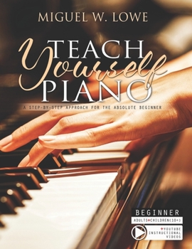 Paperback Teach Yourself Piano: A Step-by-Step Approach for the Absolute Beginner Book