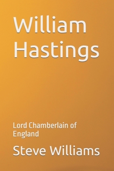 Paperback William Hastings: Lord Chamberlain of England Book