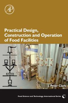 Hardcover Practical Design, Construction and Operation of Food Facilities Book