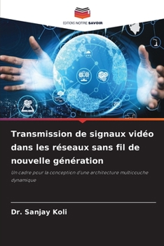 Paperback Transmission de signaux vidéo dans les réseaux sans fil de nouvelle génération [French] Book