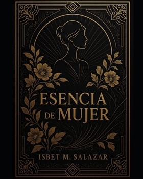 Paperback Esencia de Mujer: Hábitos que Transforman, Productividad que Empodera [Spanish] Book