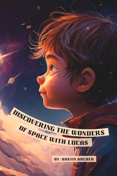 Paperback Discovering the Wonders of Space With Lucas Book