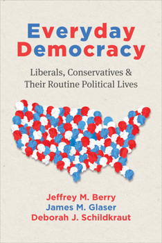 Paperback Everyday Democracy: Liberals, Conservatives, and Their Routine Political Lives Book