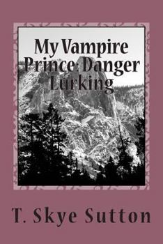 Paperback My Vampire Prince: Danger Lurking Book