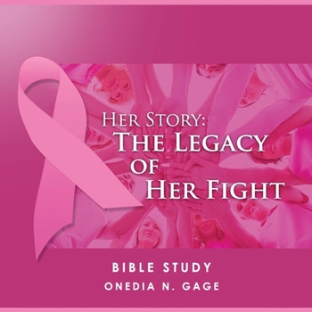 Paperback Her Story: The Legacy of Her Fight: The Intimate Bible Study Book