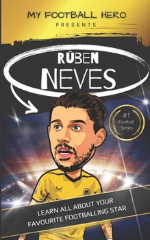 Paperback My Football Hero: Ruben Neves: Learn all about your favourite footballing star Book