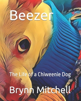 Paperback Beezer: The Life of a Chiweenie Dog Book