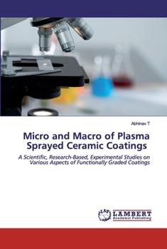 Paperback Micro and Macro of Plasma Sprayed Ceramic Coatings Book