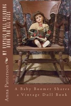 Paperback My Vintage Doll Coloring Book for All Ages: A Baby Boomer Shares a Vintage Doll Book