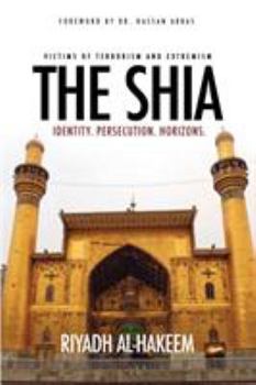 Paperback The Shia: Identity. Persecution. Horizons. Book
