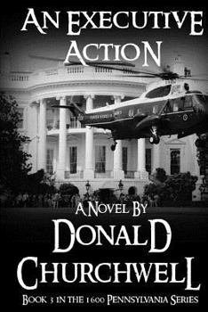 An Executive Order - Book #3 of the 1600 Pennsylvania