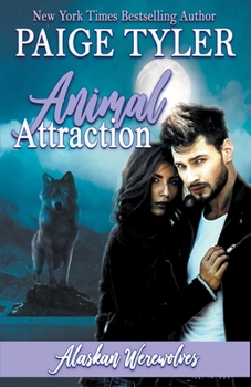 Animal Attraction - Book #1 of the Alaskan Werewolf